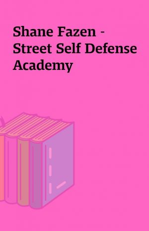 Shane Fazen – Street Self Defense Academy