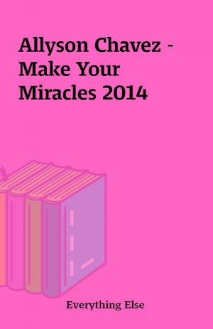 Allyson Chavez – Make Your Miracles 2014