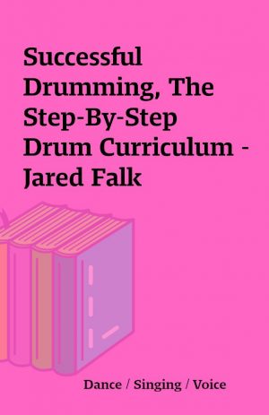 Successful Drumming, The Step-By-Step Drum Curriculum – Jared Falk