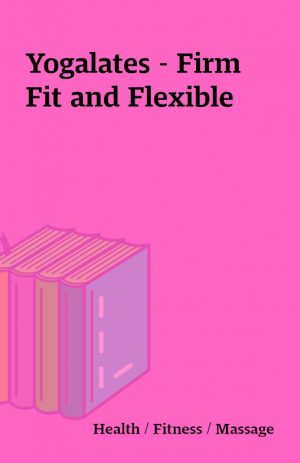 Yogalates – Firm Fit and Flexible