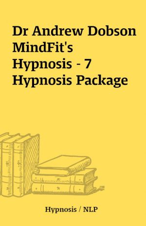 Dr Andrew Dobson MindFit’s Hypnosis – 7 Hypnosis Package