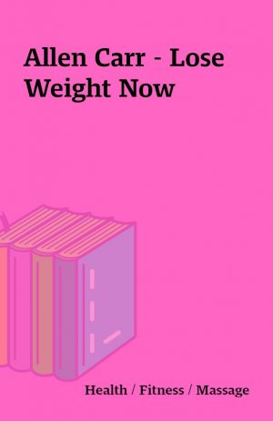 Allen Carr – Lose Weight Now