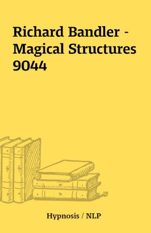 Richard Bandler – Magical Structures 9044