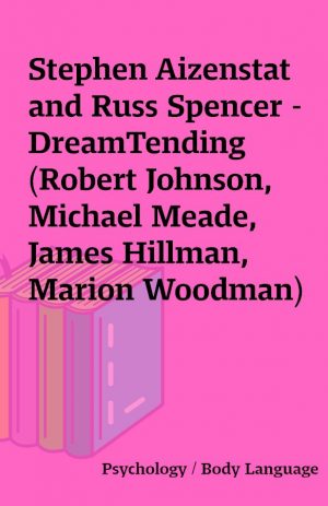 Stephen Aizenstat and Russ Spencer – DreamTending (Robert Johnson, Michael Meade, James Hillman, Marion Woodman)