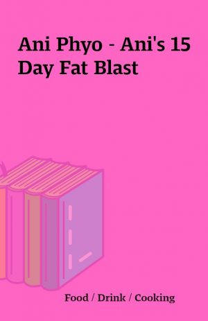 Ani Phyo – Ani’s 15 Day Fat Blast