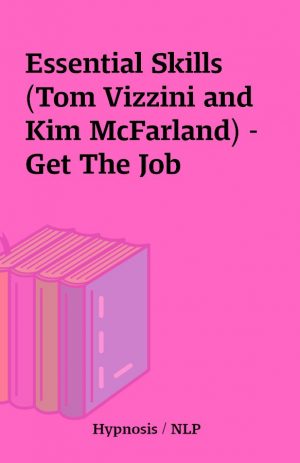 Essential Skills (Tom Vizzini and Kim McFarland) -Get The Job