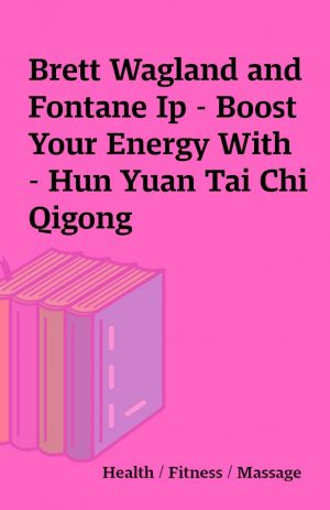 Brett Wagland and Fontane Ip – Boost Your Energy With – Hun Yuan Tai Chi Qigong