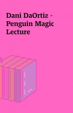 Dani DaOrtiz – Penguin Magic Lecture