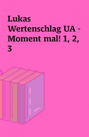 Lukas Wertenschlag UA – Moment mal! 1, 2, 3