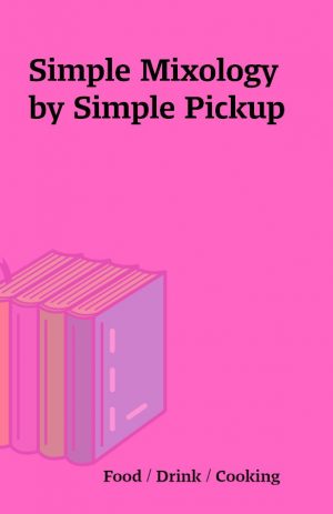 Simple Mixology by Simple Pickup