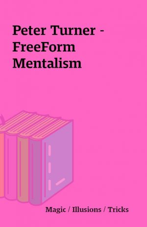 Peter Turner – FreeForm Mentalism