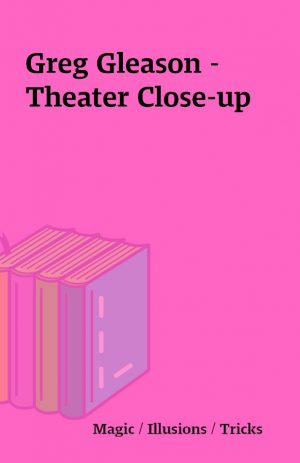 Greg Gleason – Theater Close-up