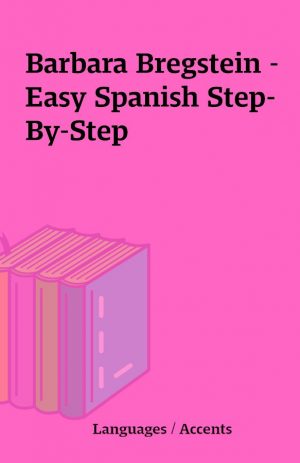 Barbara Bregstein – Easy Spanish Step-By-Step