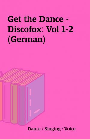 Get the Dance – Discofox: Vol 1-2 (German)