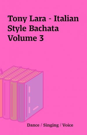 Tony Lara – Italian Style Bachata Volume 3