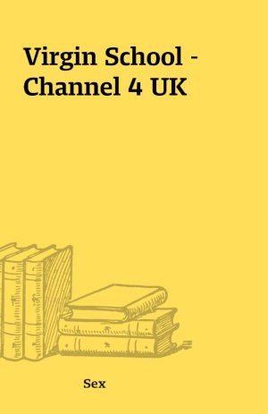 Virgin School – Channel 4 UK