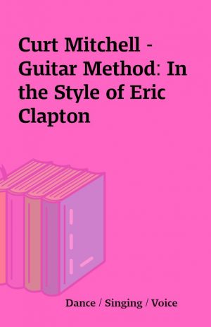 Curt Mitchell – Guitar Method: In the Style of Eric Clapton