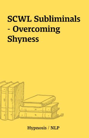 SCWL Subliminals – Overcoming Shyness