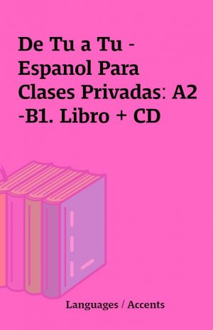 De Tu a Tu – Espanol Para Clases Privadas: A2-B1. Libro + CD