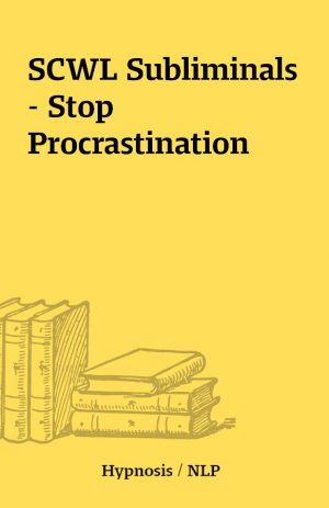 SCWL Subliminals – Stop Procrastination