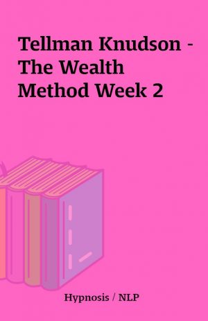 Tellman Knudson – The Wealth Method Week 2