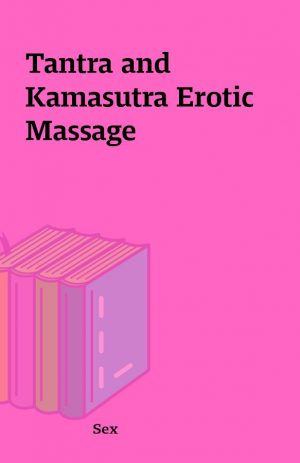 Tantra and  Kamasutra Erotic Massage