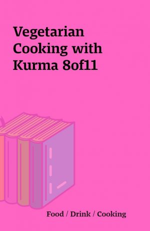 Vegetarian Cooking with Kurma 8of11