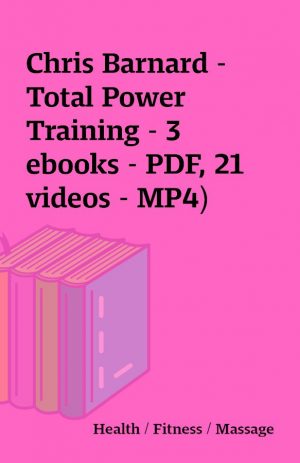 Chris Barnard – Total Power Training – 3 ebooks – PDF, 21 videos – MP4)