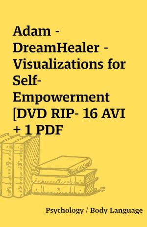 Adam – DreamHealer – Visualizations for Self-Empowerment [DVD RIP- 16 AVI + 1 PDF