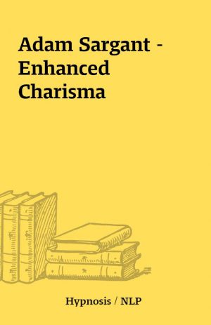 Adam Sargant – Enhanced Charisma