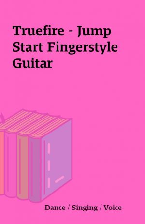 Truefire – Jump Start Fingerstyle Guitar