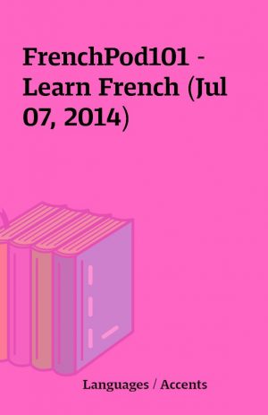 FrenchPod101 – Learn French (Jul 07, 2014)