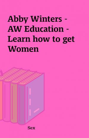 Abby Winters – AW Education – Learn how to get Women