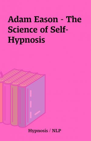 Adam Eason – The  Science of Self-Hypnosis