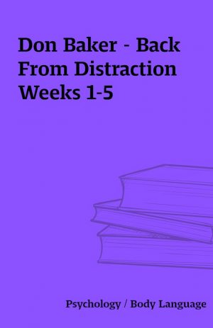 Don Baker – Back From Distraction  Weeks 1-5