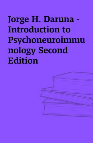 Jorge H. Daruna – Introduction to Psychoneuroimmunology Second Edition