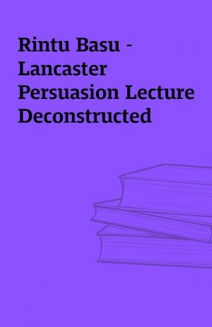 Rintu Basu – Lancaster Persuasion Lecture Deconstructed