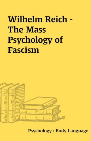 Wilhelm Reich – The Mass Psychology of Fascism