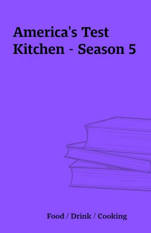 America’s Test Kitchen – Season 5