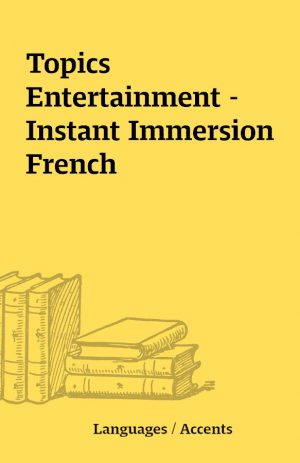 Topics Entertainment – Instant Immersion French