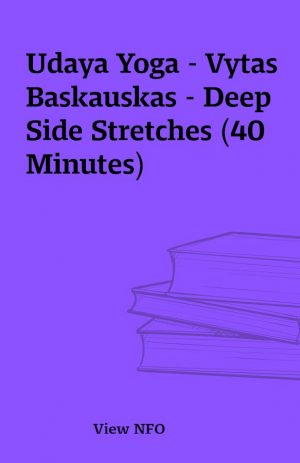 Udaya Yoga – Vytas Baskauskas – Deep Side Stretches (40 Minutes)