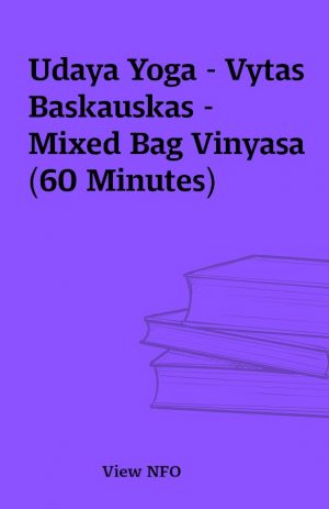 Udaya Yoga – Vytas Baskauskas – Mixed Bag Vinyasa (60 Minutes)