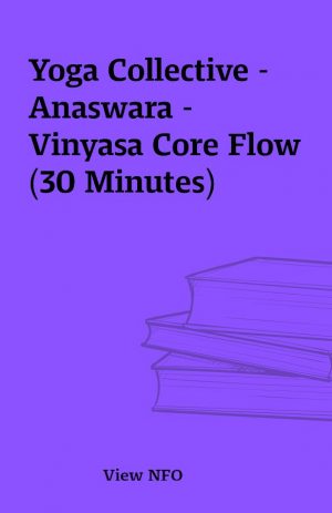 Yoga Collective – Anaswara – Vinyasa Core Flow (30 Minutes)