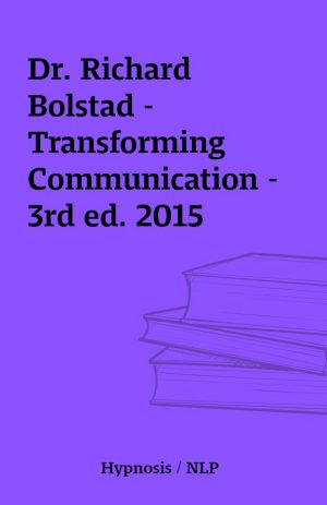 Dr. Richard Bolstad – Transforming Communication – 3rd ed. 2015