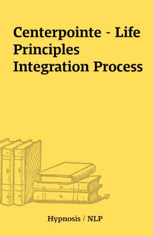 Centerpointe – Life Principles Integration Process