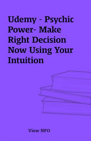 Udemy – Psychic Power- Make Right Decision Now Using Your Intuition