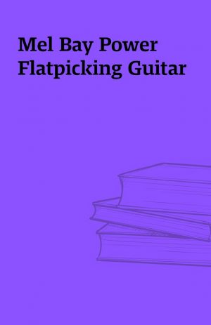 Mel Bay Power Flatpicking Guitar