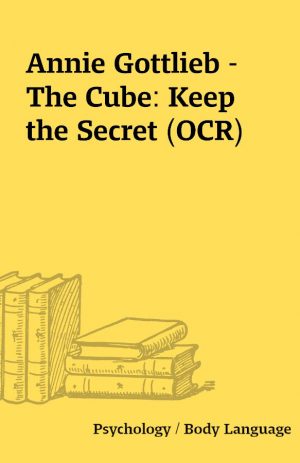 Annie Gottlieb – The Cube: Keep the Secret (OCR)