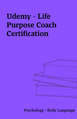 Udemy – Life Purpose Coach Certification