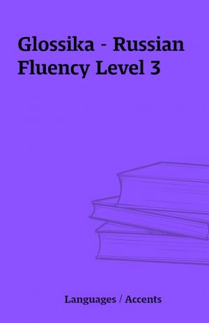 Glossika – Russian Fluency Level 3